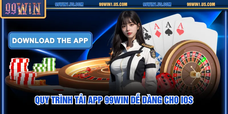 Quy trình tải app 99WIN dễ dàng cho IOS